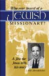 Who Ever Heard of a Jewish Missionary? A Jew for Jesus Tells His Story book cover